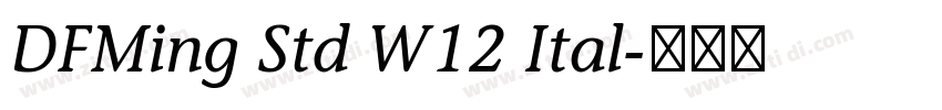 DFMing Std W12 Ital字体转换